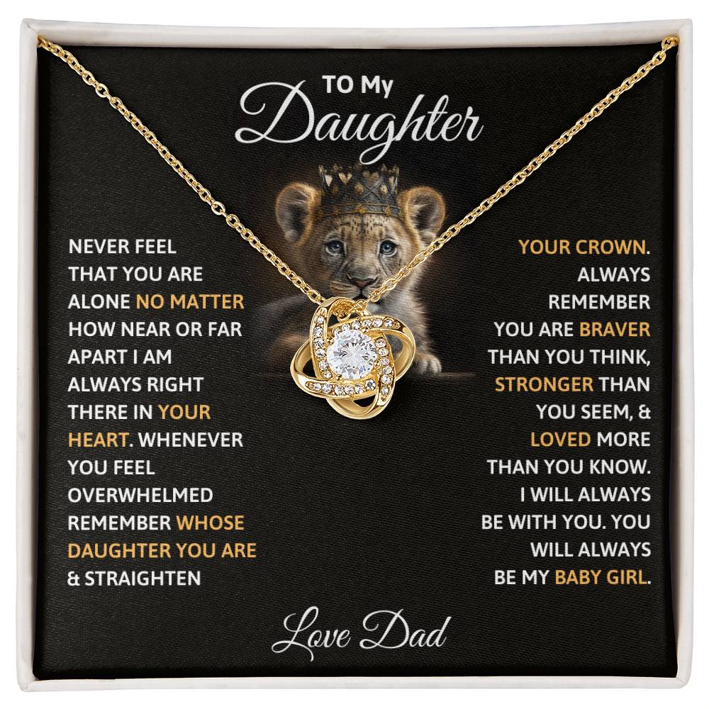 Gift For Daughter Love Dad Birthday Gift Love Knot Necklace Never Feel That You Are Alone No Matter How Near Or Far Apart I Am Always There