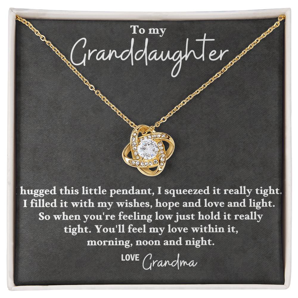 To My Granddaughter- Love Grandma - I Hugged This Little Pendant You feel my love within, morning noon and night Love Knot Necklace