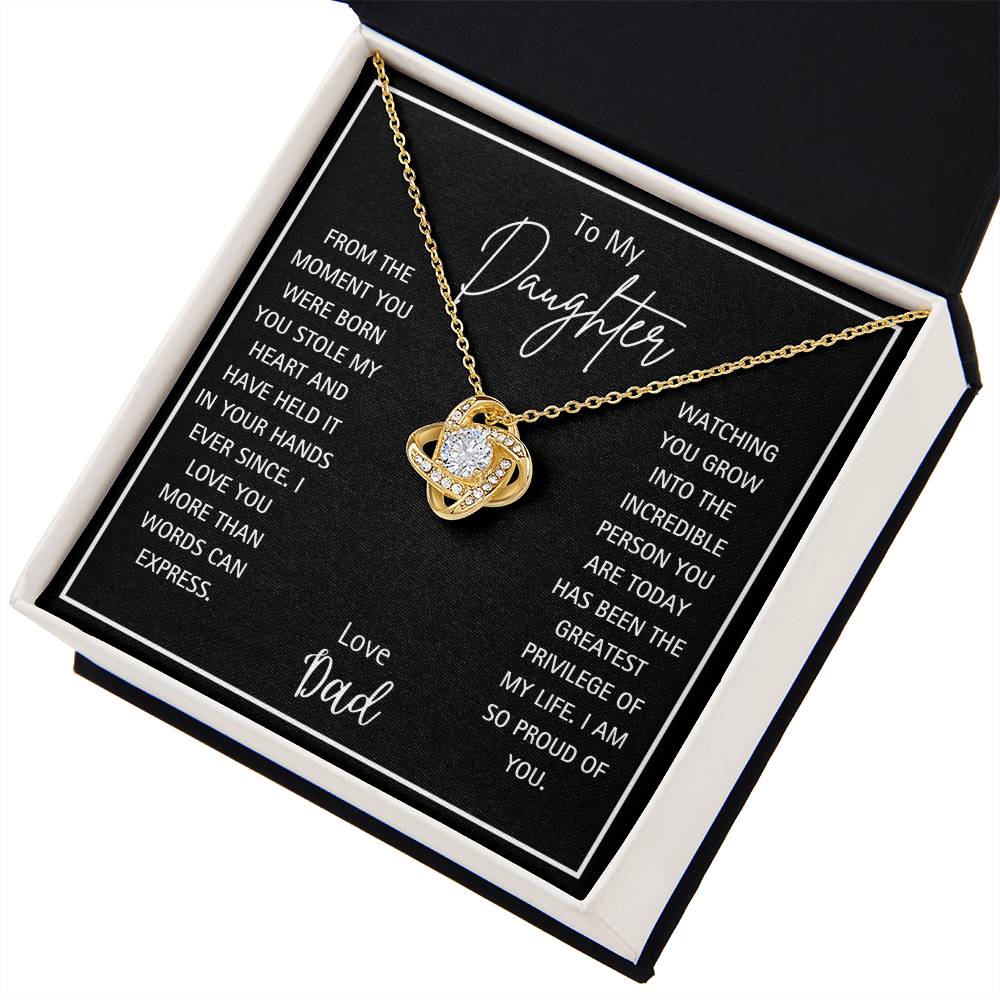 To My Daughter - Love Dad - From The Moment You were Born You Have Held My Heart In Your Hands- Love Knot Necklace