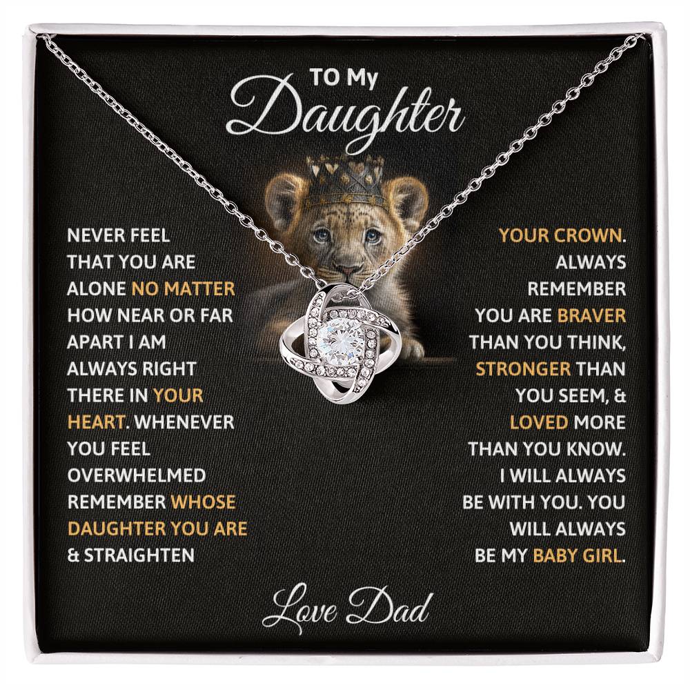 Gift For Daughter Love Dad Birthday Gift Love Knot Necklace Never Feel That You Are Alone No Matter How Near Or Far Apart I Am Always There