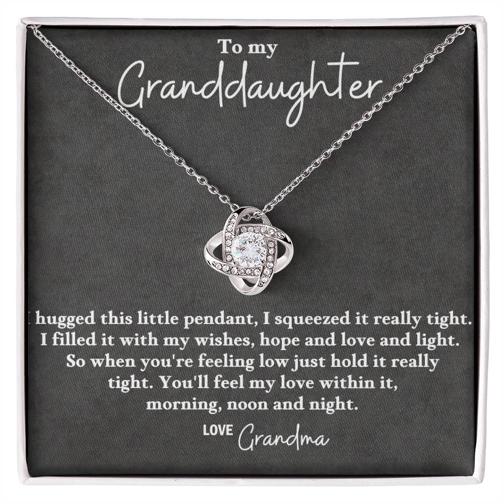 To My Granddaughter- Love Grandma - I Hugged This Little Pendant You feel my love within, morning noon and night Love Knot Necklace