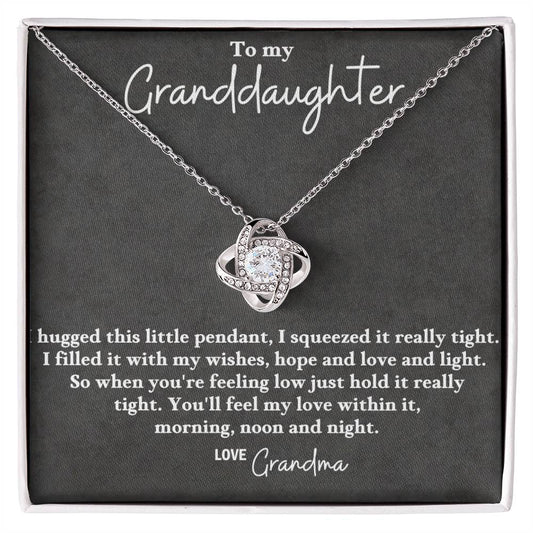 To My Granddaughter- Love Grandma - I Hugged This Little Pendant You feel my love within, morning noon and night Love Knot Necklace