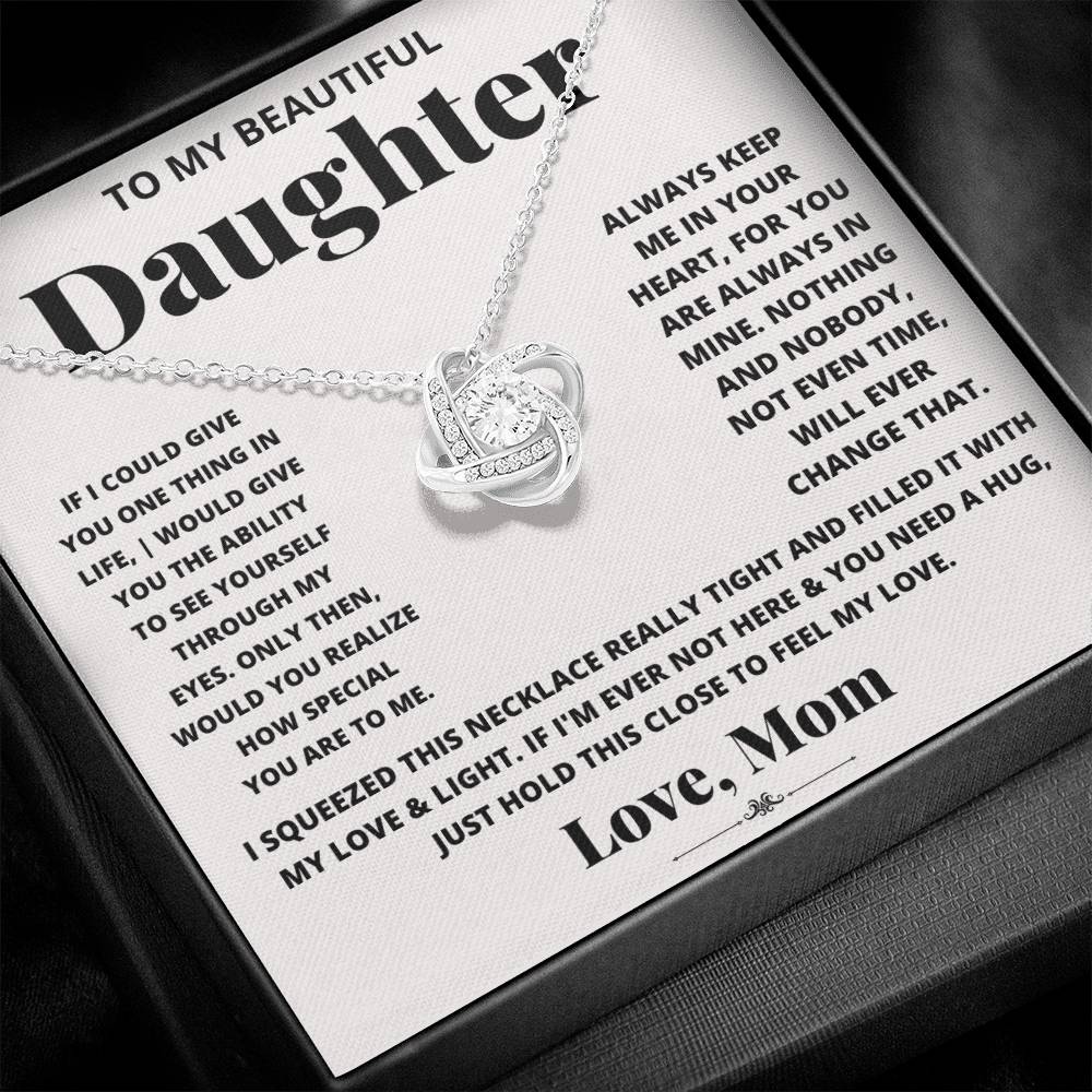 Gift For Daughter Love Mom Love Knot Necklace If I Could Give You One Thing In Life It Would Be The Ability To See Yourself