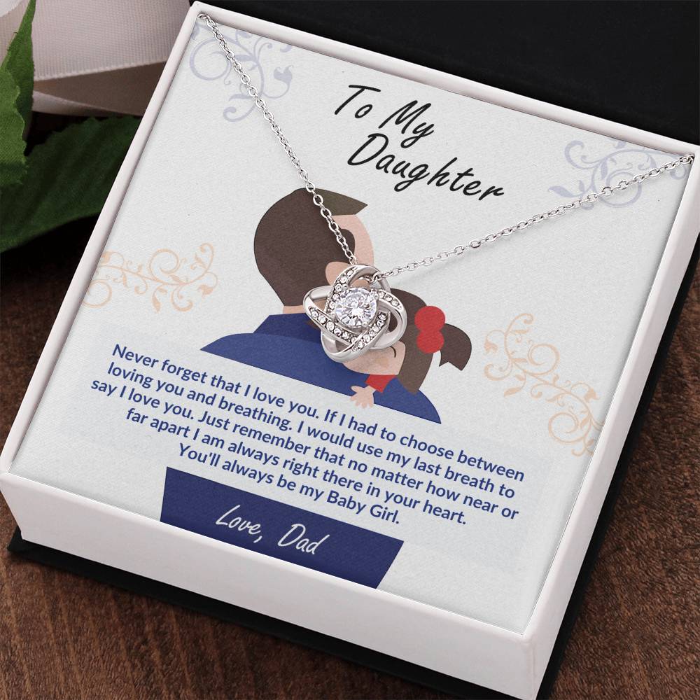 Gift For Daughter Love Dad Love Knot Necklace Never Forget That I Love You If I had To Choose between Loving You And Breathing