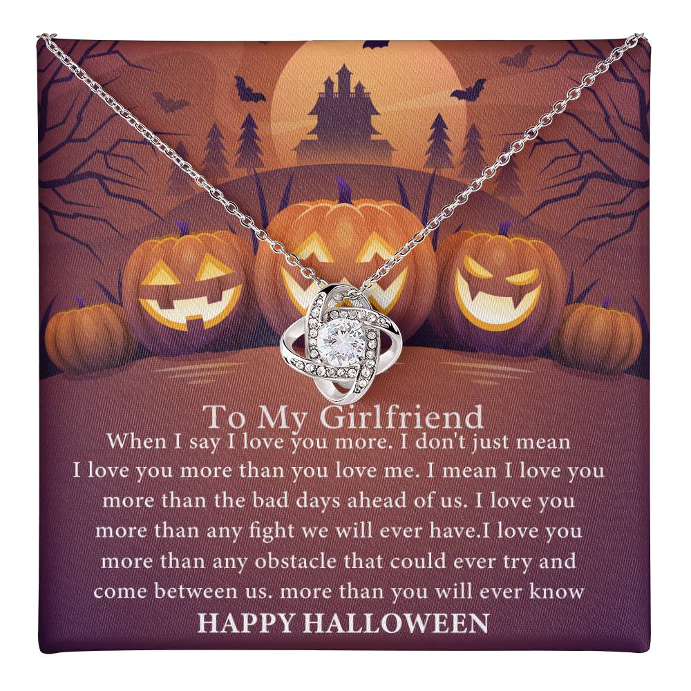 Gift For Girlfriend Halloween Love Knot Necklace When I say I love You I Don't Just Mean I Love You More Than You Love Me