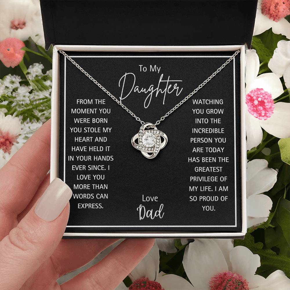 To My Daughter - Love Dad - From The Moment You were Born You Have Held My Heart In Your Hands- Love Knot Necklace