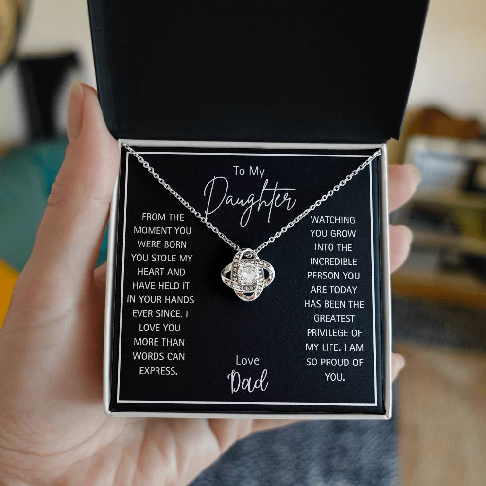 To My Daughter - Love Dad - From The Moment You were Born You Have Held My Heart In Your Hands- Love Knot Necklace