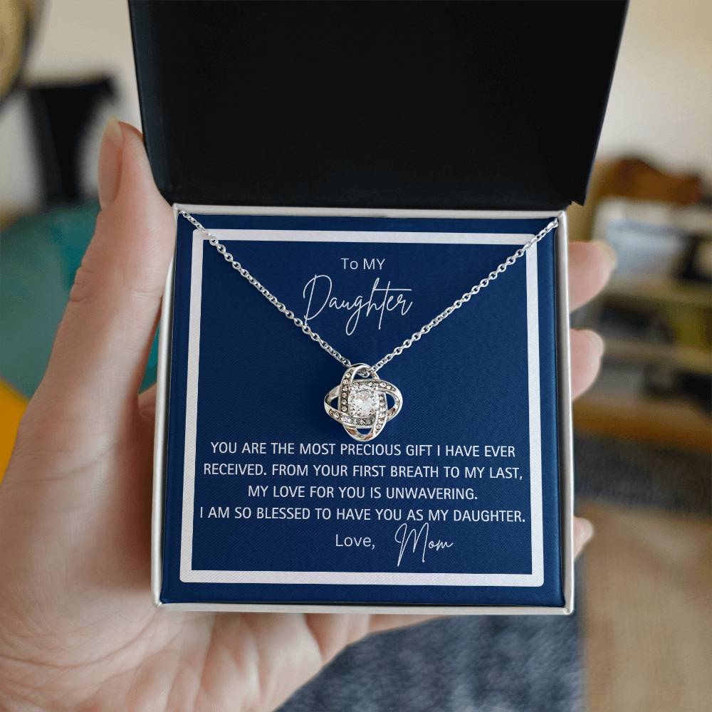 To My Daughter - Love Mom - You Are The Most Precious Gift I have Ever Received  Love Knot Necklace