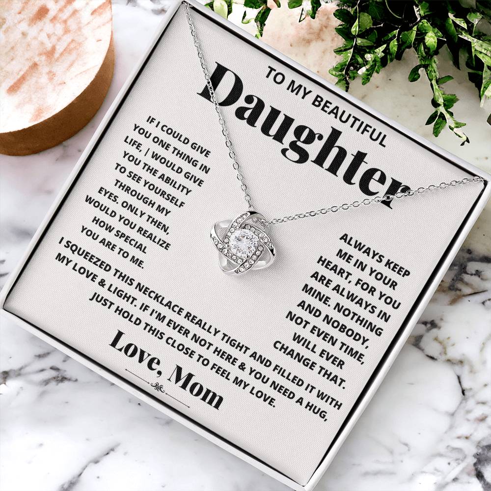 Gift For Daughter Love Mom Love Knot Necklace If I Could Give You One Thing In Life It Would Be The Ability To See Yourself