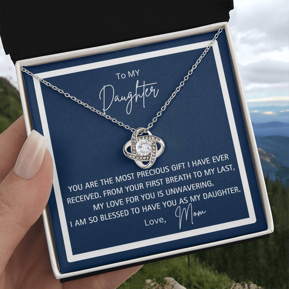 To My Daughter - Love Mom - You Are The Most Precious Gift I have Ever Received  Love Knot Necklace