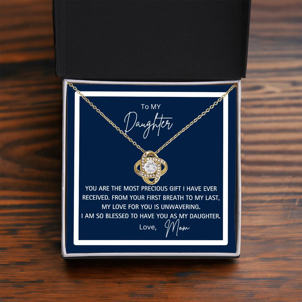 To My Daughter - Love Mom - You Are The Most Precious Gift I have Ever Received  Love Knot Necklace