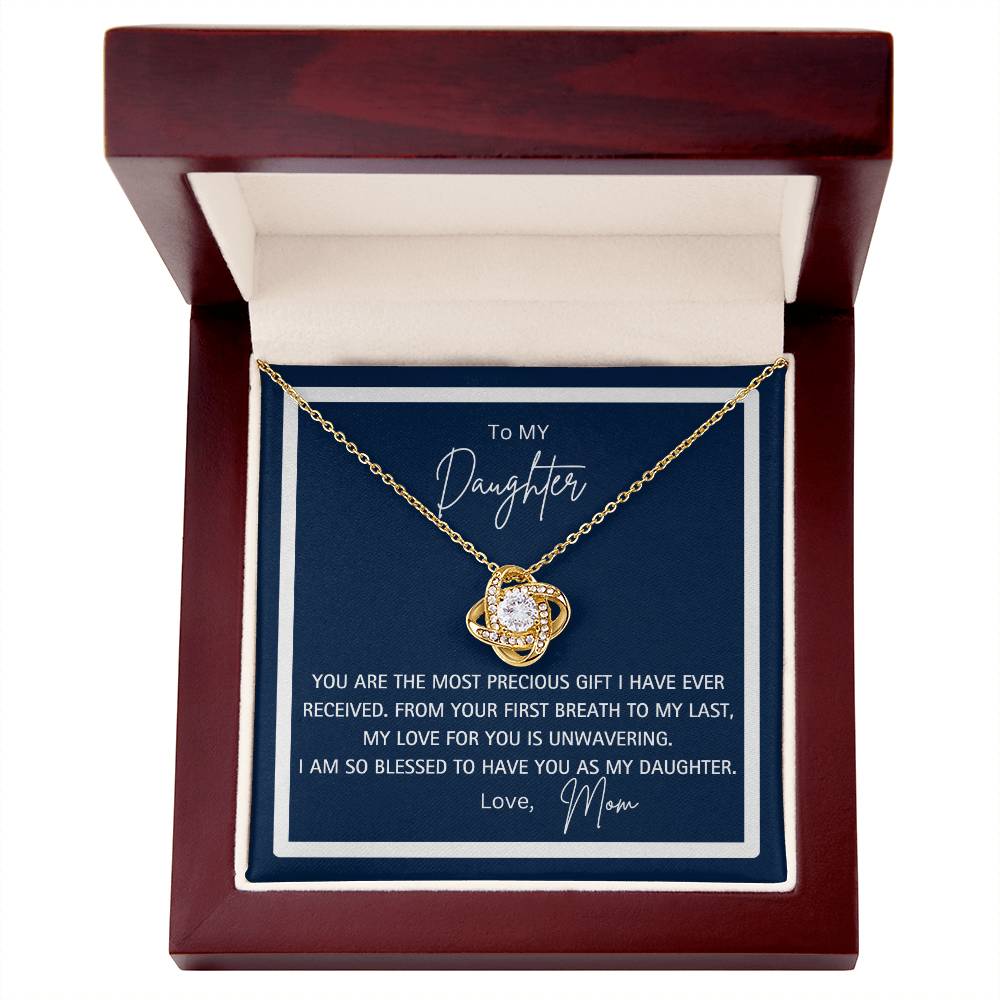 To My Daughter - Love Mom - You Are The Most Precious Gift I have Ever Received  Love Knot Necklace