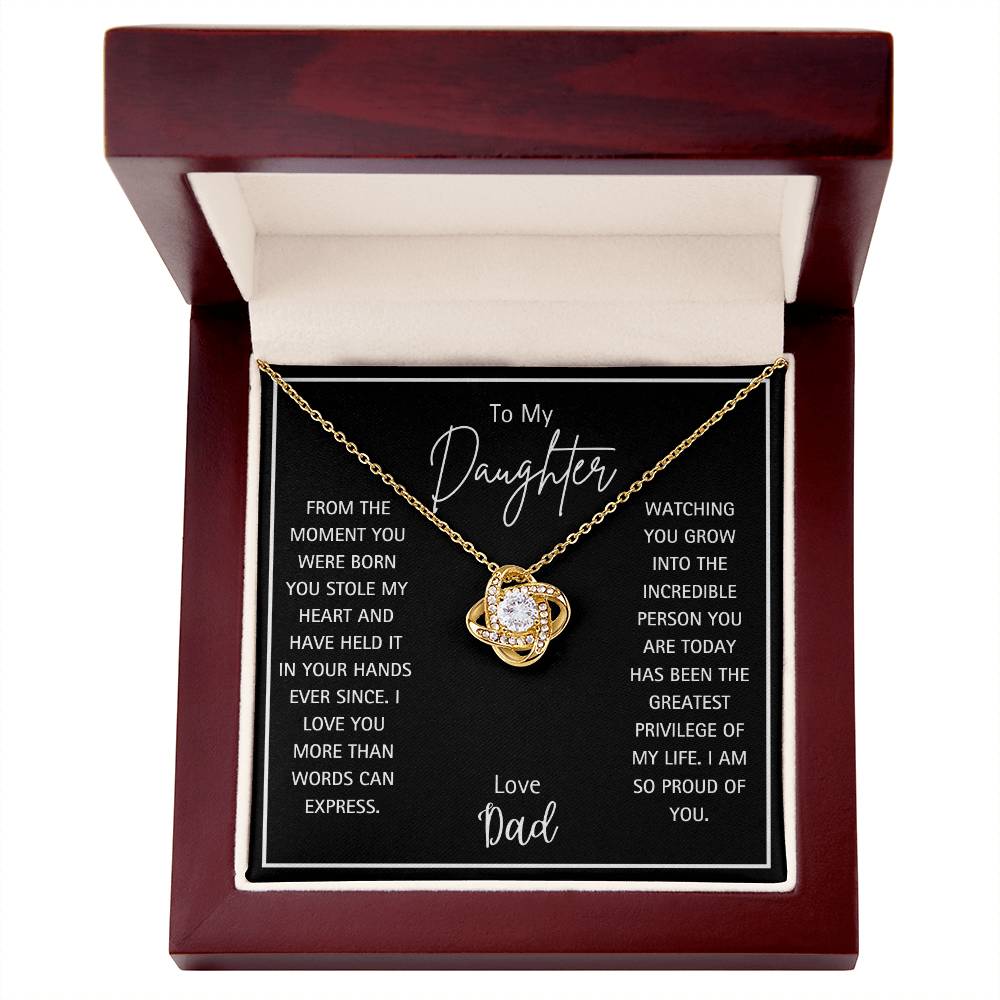 To My Daughter - Love Dad - From The Moment You were Born You Have Held My Heart In Your Hands- Love Knot Necklace