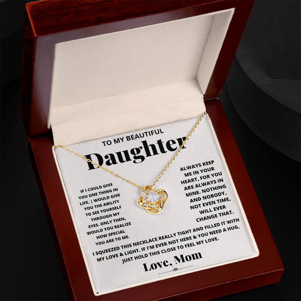 Gift For Daughter Love Mom Love Knot Necklace If I Could Give You One Thing In Life It Would Be The Ability To See Yourself