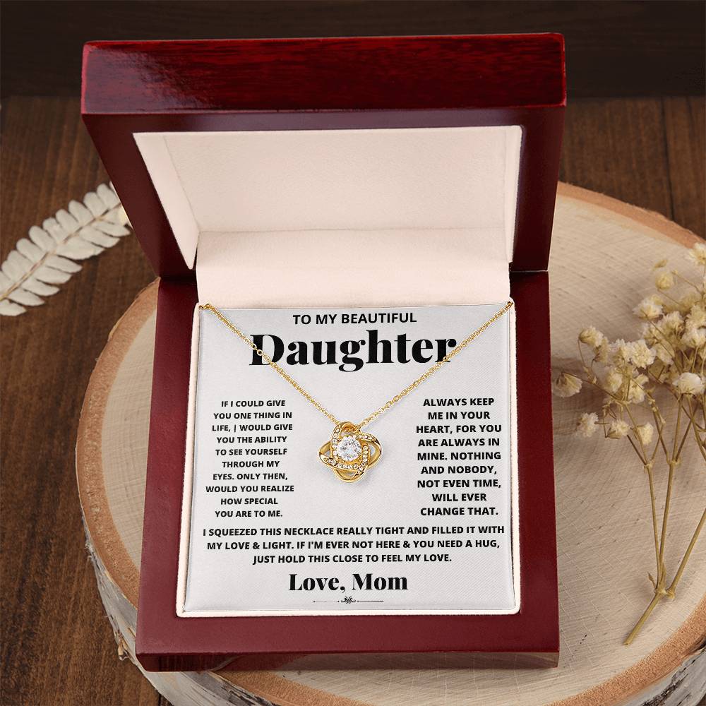 Gift For Daughter Love Mom Love Knot Necklace If I Could Give You One Thing In Life It Would Be The Ability To See Yourself