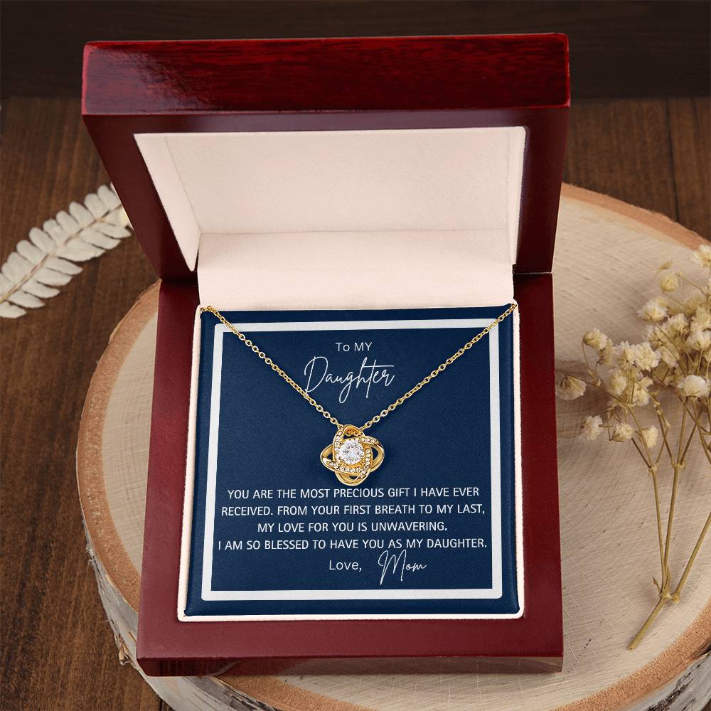 To My Daughter - Love Mom - You Are The Most Precious Gift I have Ever Received  Love Knot Necklace