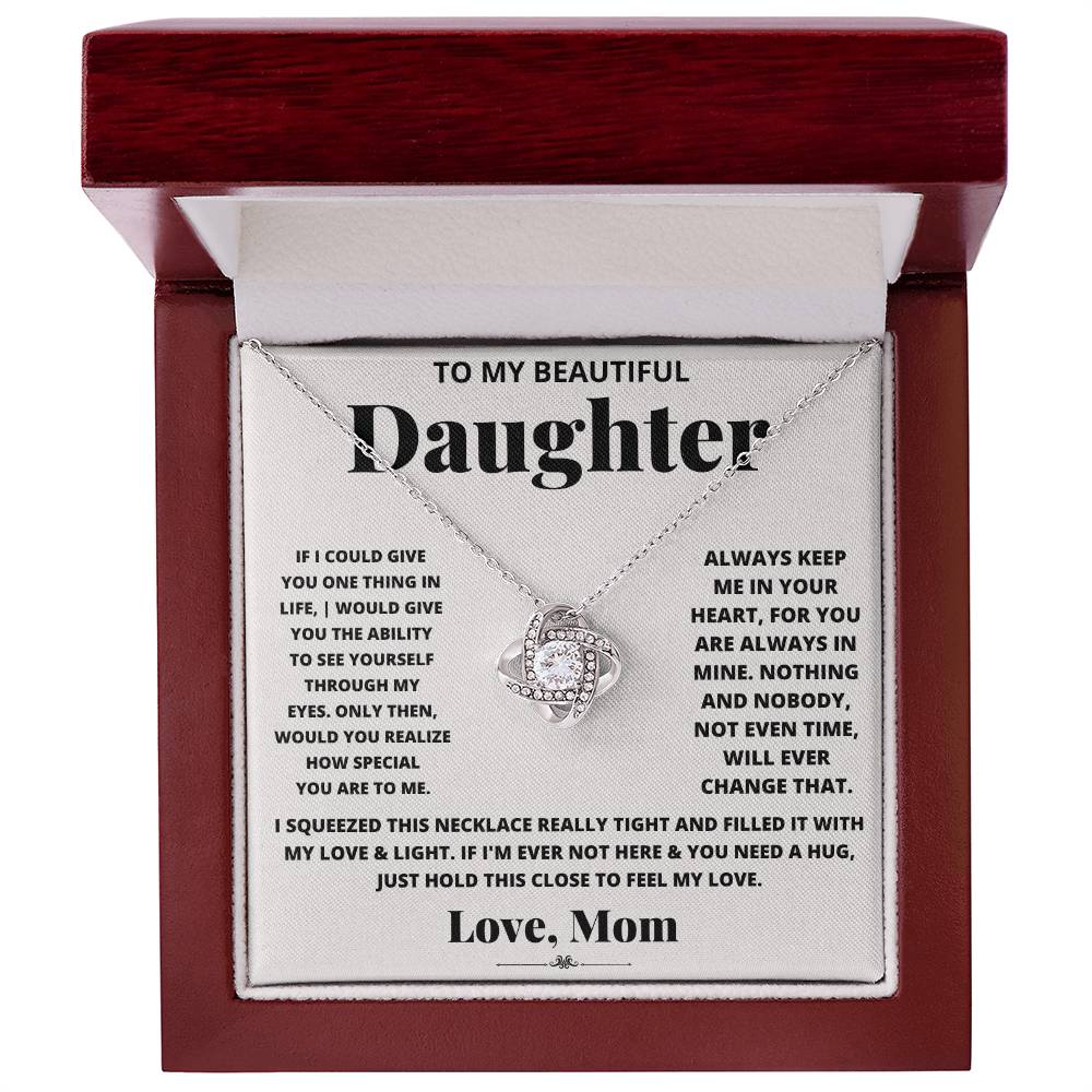 Gift For Daughter Love Mom Love Knot Necklace If I Could Give You One Thing In Life It Would Be The Ability To See Yourself