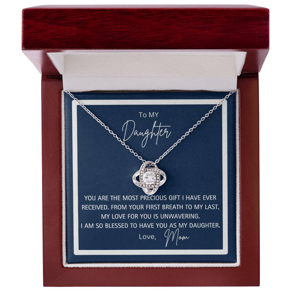 To My Daughter - Love Mom - You Are The Most Precious Gift I have Ever Received  Love Knot Necklace