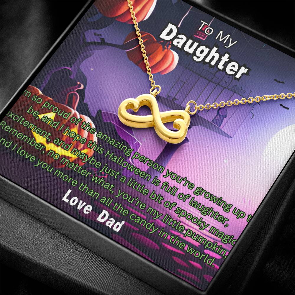 Halloween Gift To Daughter Love Dad Endless Love Necklace I'm So Proud Of The Amazing Person You're Growing Up To Be